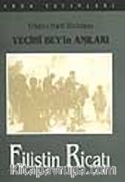 Erkan-ı Harb Binbaşı Vecihi Bey'in Anıları - Filistin Ricatı