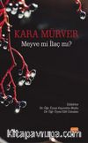 Kara Mürver: Meyve mi İlaç mı?