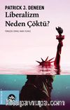 Liberalizm Neden Çöktü ?