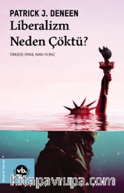 Liberalizm Neden Çöktü ?