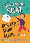 Don Kişot Şehre Gelsin / Soru Küpü Suat