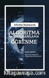 Sıfırdan Başlayarak Algoritma ve Programlama Öğrenme