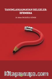 Tanımlan(a)mayan Belgeler: Efemera
