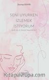Seni Uyurken İzlemek İstiyorum