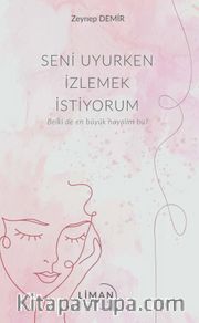 Seni Uyurken İzlemek İstiyorum