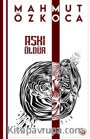 Aşkı Öldür