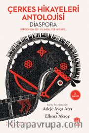 Çerkes Hikayeleri Antolojisi (Diaspora) <br /> Sürgünün 158. Yılında, 158 Hikaye