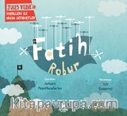Fatih Robur / Jules Verne'nin Hayalleri ile Küçük Seyahatler