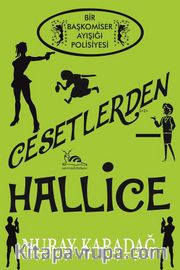 Cesetlerden Hallice <br /> Bir Başkomiser Ayışığı Polisiyesi