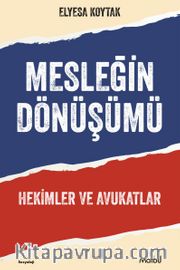 Mesleğin Dönüşümü <br /> Hekimler ve Avukatlar