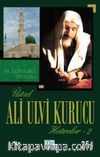 Üstad Ali Ulvi Kurucu Hatıralar 2