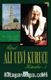 Üstad Ali Ulvi Kurucu Hatıralar 4