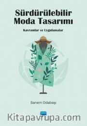 Sürdürülebilir Moda Tasarımı <br /> Kavramlar ve Uygulamalar