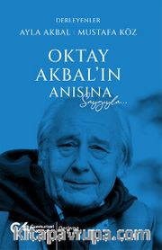 Oktay Akbal’ın Anısına Saygıyla