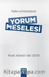 Problem ve Enstrümanlarıyla Yorum Meselesi