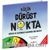 Küçük Dürüst Nokta / Güven Ve Saygınlık Üzerine Bir Hikaye