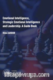 Emotional Intelligence Strategic Emotional Intelligence and Leadership : A Guide Book