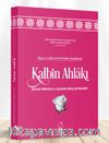 İhya-u Ulumi'd-Din'den Kesitlerle Kalbin Ahlakı