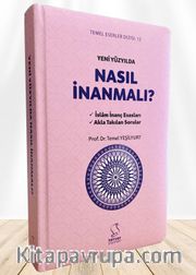 Yeni Yüzyılda Nasıl İnanmalı? (Ciltli)