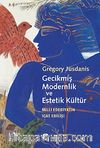 Gecikmiş Modernlik ve Estetik Kültür & Milli Edebiyatın İcat Edilişi