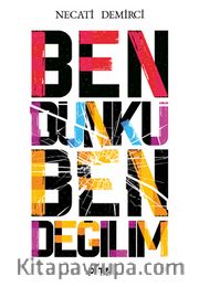 Ben Dünkü Ben Değilim