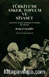 Türkiye’de Asker Toplum ve Siyaset
