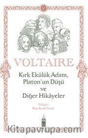 Kırk Ekülük Adam,  Platon’un Düşü ve Diğer Hikayeler