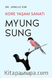 Myung Sung: Kore Yaşam Sanatı