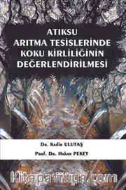 Atıksu Arıtma Tesislerinde Koku Kirliliğinin Değerlendirilmesi