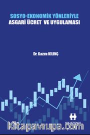 Sosyo-Ekonomik Yönleriyle Asgari Ücret ve Uygulaması