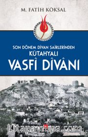 Son Dönem Divan Şairlerinden Kütahyalı Vasfi Divanı