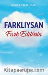 Farklıysan Fark Edilirsin