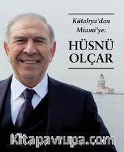 Kütahya’dan Miami’ye Hüsnü Olçar
