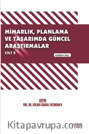 Mimarlık, Planlama ve Tasarımda Güncel Araştırmalar – II / Haziran 2022
