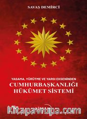 Yasama Yürütme Ve Yargı Ekseninden Cumhurbaşkanlığı Hükümet Sistemi