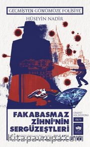 Fakabasmaz Zihni’nin Sergüzeştleri (Cilt 3) <br /> Geçmişten Günümüze Polisiye