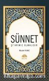 Sünnet Şi’arımız Olmalıdır