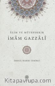 Alim ve Mütefekkir İmam Gazzali