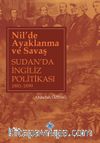 Nil'de Ayaklanma ve Savaş Sudan'da İngiliz Politikası 1881-1899