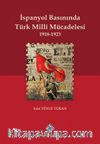 İspanyol Basınında Türk Millî Mücadelesi (1918-1923)