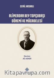 Alimerdan Bey Topçubaşı Dönemi ve Mücadelesi