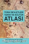 Türk Devletleri Tarih ve Kültür Atlası