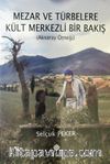 Mezar ve Türbelere Kült Merkezli Bir Bakış (Aksaray Örneği)