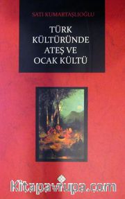 Türk Kültüründe Ateş ve Ocak Kültü