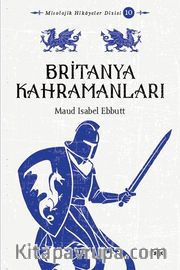 Britanya Kahramanları <br /> Mitler ve Efsaneler