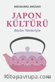 Japon Kültürü <br /> Bütün Yönleriyle