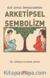 Elif Şafak Örnekleminde Arketipsel Sembolizm