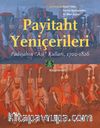 Payitaht Yeniçerileri & Padişahın “Asi” Kulları (1700-1826)