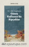 XII - XIII. Yüzyıllarda Güney Kafkasya'da Kıpçaklar