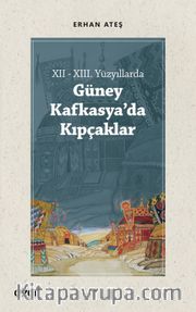 XII - XIII. Yüzyıllarda Güney Kafkasya'da Kıpçaklar